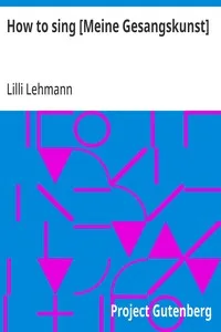 How to sing [Meine Gesangskunst] — Lilli Lehmann cover