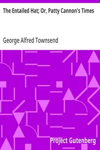 The Entailed Hat; Or, Patty Cannon's Times — George Alfred Townsend cover