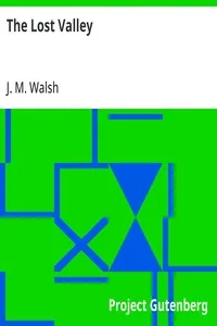 The Lost Valley — J. M. (James Morgan) Walsh cover