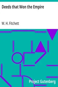Deeds that Won the Empire: Historic Battle Scenes — W. H. (William Henry) Fitchett cover