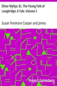 Elinor Wyllys; Or, The Young Folk of Longbridge: A Tale. Volume 2 — Susan Fenimore Cooper cover