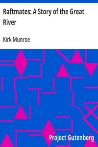 Raftmates: A Story of the Great River — Kirk Munroe cover