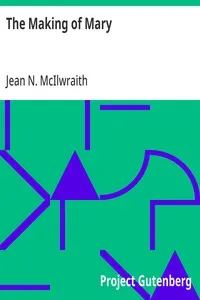 The Making of Mary — Jean N. (Jean Newton) McIlwraith cover