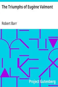 The Triumphs of Eugène Valmont — Robert Barr cover