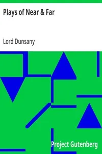 Plays of Near & Far — Lord Dunsany cover