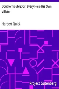 Double Trouble; Or, Every Hero His Own Villain — Herbert Quick cover
