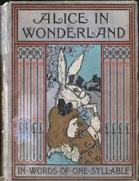 Alice in Wonderland, Retold in Words of One Syllable — Lewis Carroll cover
