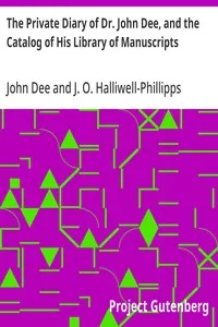The Private Diary of Dr. John Dee, and the Catalog of His Library of Manuscripts — John Dee cover