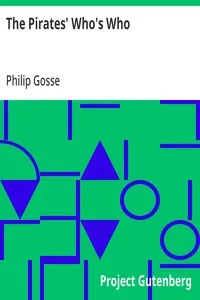 The Pirates' Who's Who: Giving Particulars Of The Lives and Deaths Of The Pirates And Buccaneers — Philip Gosse cover