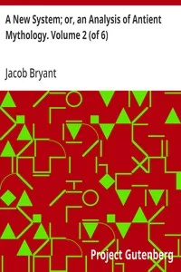 A New System; or, an Analysis of Antient Mythology. Volume 2 (of 6) — Jacob Bryant cover