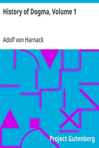 History of Dogma, Volume 1 — Adolf von Harnack cover