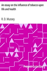 An essay on the influence of tobacco upon life and health — R. D. (Reuben Dimond) Mussey cover