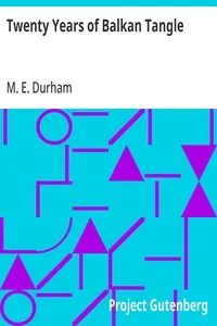 Twenty Years of Balkan Tangle — M. E. (Mary Edith) Durham cover