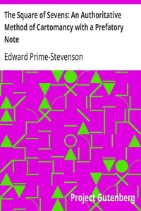 The Square of Sevens: An Authoritative Method of Cartomancy with a Prefatory Note — Edward Prime-Stevenson cover