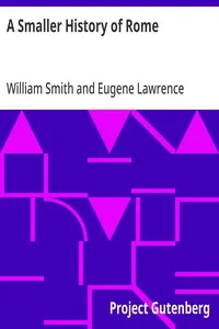 A Smaller History of Rome: from the Earliest Times to the Establishment of the Empire — William Smith cover