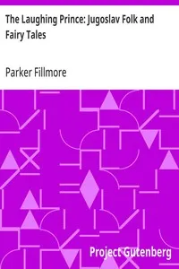 The Laughing Prince: Jugoslav Folk and Fairy Tales — Parker Fillmore cover