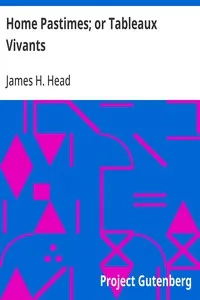 Home Pastimes; or Tableaux Vivants — James H. Head cover