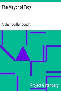 The Mayor of Troy — Arthur Quiller-Couch cover