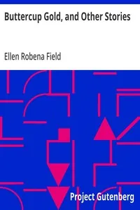 Buttercup Gold, and Other Stories — Ellen Robena Field cover