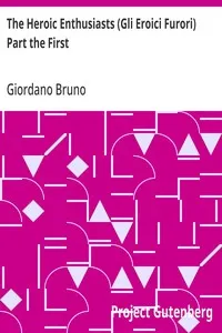 The Heroic Enthusiasts (Gli Eroici Furori) Part the First: An Ethical Poem — Giordano Bruno cover