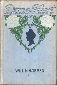 Dixie Hart — Will N. (Will Nathaniel) Harben cover