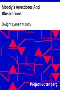 Moody's Anecdotes And Illustrations: Related in his Revival Work by the Great Evangelist — Dwight Lyman Moody cover