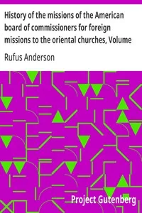 History of the missions of the American board of commissioners for foreign missions to the oriental churches, Volume II. — Rufus Anderson cover