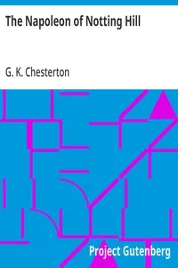 The Napoleon of Notting Hill — G. K. (Gilbert Keith) Chesterton cover