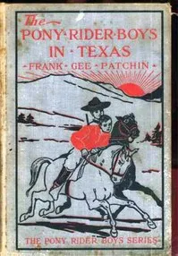 The Pony Rider Boys in Texas; Or, The Veiled Riddle of the Plains — Frank Gee Patchin cover