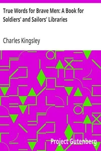 True Words for Brave Men: A Book for Soldiers' and Sailors' Libraries — Charles Kingsley cover