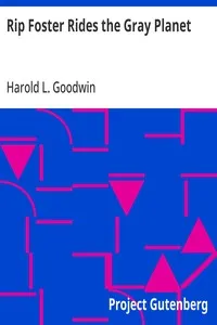 Rip Foster Rides the Gray Planet — Harold L. (Harold Leland) Goodwin cover