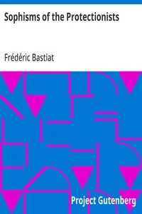 Sophisms of the Protectionists — Frédéric Bastiat cover