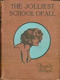 The Jolliest School of All — Angela Brazil cover