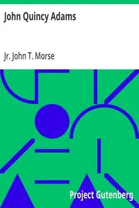 John Quincy Adams: American Statesmen Series — John T., Jr. (John Torrey) Morse cover