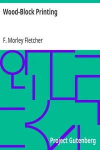 Wood-Block Printing: A Description of the Craft of Woodcutting and Colour Printing Based on the Japanese Practice — F. Morley (Frank Morley) Fletcher cover