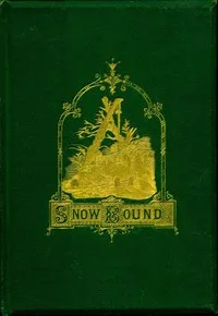 Snow-Bound: A Winter Idyll — John Greenleaf Whittier cover