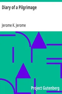 Diary of a Pilgrimage — Jerome K. (Jerome Klapka) Jerome cover