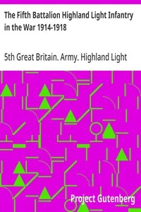 The Fifth Battalion Highland Light Infantry in the War 1914-1918 — 5th Great Britain. Army. Highland Light Infantry. Battalion cover