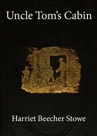Uncle Tom's Cabin — Harriet Beecher Stowe cover