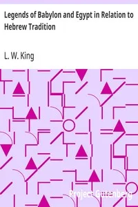 Legends of Babylon and Egypt in Relation to Hebrew Tradition — L. W. (Leonard William) King cover