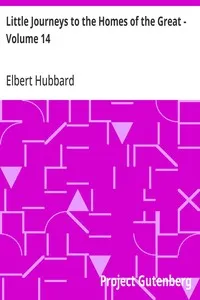 Little Journeys to the Homes of the Great - Volume 14: Little Journeys to the Homes of Great Musicians — Elbert Hubbard cover