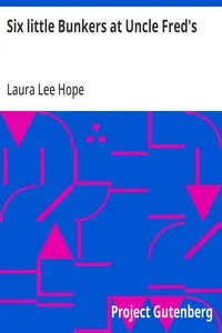 Six little Bunkers at Uncle Fred's — Laura Lee Hope cover