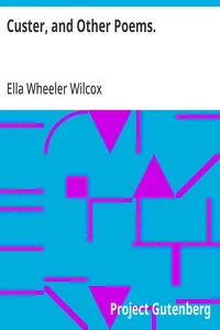 Custer, and Other Poems. — Ella Wheeler Wilcox cover