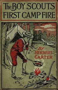 The Boy Scouts' First Camp Fire; or, Scouting with the Silver Fox Patrol cover