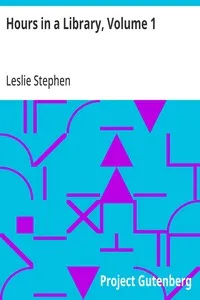 Hours in a Library, Volume 1: New Edition, with Additions — Leslie Stephen cover