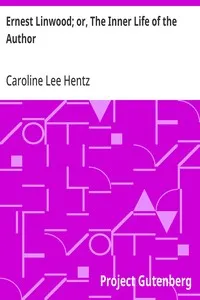 Ernest Linwood; or, The Inner Life of the Author — Caroline Lee Hentz cover