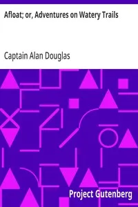 Afloat; or, Adventures on Watery Trails — Alan, Captain Douglas cover
