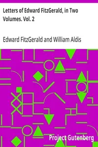 Letters of Edward FitzGerald, in Two Volumes. Vol. 2 — Edward FitzGerald cover
