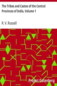 The Tribes and Castes of the Central Provinces of India, Volume 1 — R. V. (Robert Vane) Russell cover