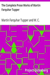 The Complete Prose Works of Martin Farquhar Tupper — Martin Farquhar Tupper cover